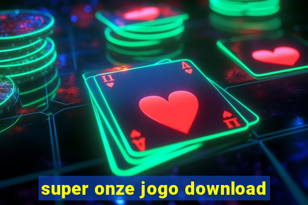 super onze jogo download